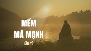 Lão Tử - Lãnh Đạo Trong Tĩnh Lặng | Nghệ Thuật Mềm Mà Mạnh | Tri Thức Cổ Kim | #wisdom #trithuccokim