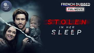 Stolen In Her Sleep (2021) | Alicia Leigh Willis & Morgan Bradley | Français Doublé