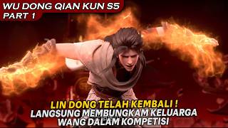 SANG LELUHUR BELA DIRI LIN DONG TELAH KEMBALI UNTUK BERSINAR ! - DONGHUA WU DONG QIAN KUN S5 PART 1