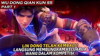 SANG LELUHUR BELA DIRI LIN DONG TELAH KEMBALI UNTUK BERSINAR ! - DONGHUA WU DONG QIAN KUN S5 PART 1