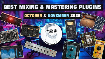 Best Mixing & Mastering Plugins October & November 2025 | My 10 Favorites
