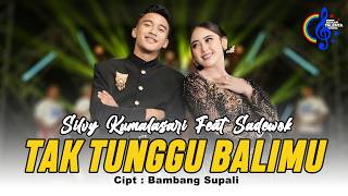 Silvy Kumalasari Feat Sadewok - Tak Tunggu Balimu | Nangiso Sedina Ping Pitu