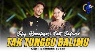 Silvy Kumalasari Feat Sadewok - Tak Tunggu Balimu | Nangiso Sedina Ping Pitu