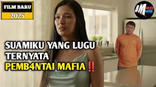 Suamiku Yang Lugu Ternyata Pemb4ntai Mafia - Alur Cerita Film Action Terbaru 2025