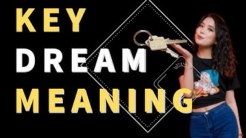 Dream about key : Dream Interpretation: The Secret Meanings Behind Your Dreams About Keys