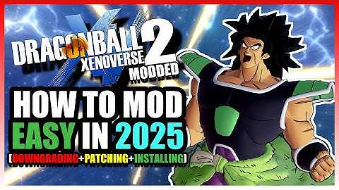 HOW TO DOWNGRADE AND MOD XENOVERSE 2 IN 2025 (ULTIMATE MODDING GUIDE)