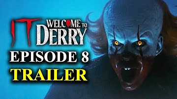 IT WELCOME TO DERRY Episode 8 Trailer Explained & Theories