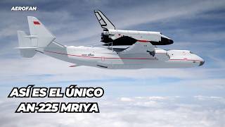 Así Es el ÚNICO AN-225 Mriya: La Leyenda de los Cielos