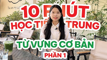 10 phút học tiếng Trung mỗi ngày - Từ vựng cơ bản HSK1