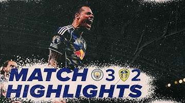 Manchester City 3-2 Leeds United | Premier League highlights