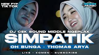 DJ CEK SOUND SIMPATIK BUNGA AMUNISI HAJATAN MIDDLE NULUP PREI NROTOK VIRAL TIKTOK TERBARU 2025