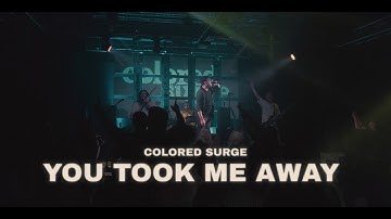 Colored Surge - you took me away (Official Musicvideo)
