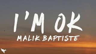 Malik Baptiste - I'M OK (Lyrics)