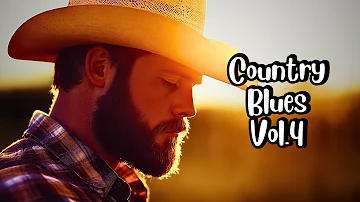 New Country Blues Songs (2024) - Relaxing Male Singing Country Blues 【1 Hour】Vol.4