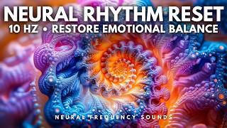 10 Hz Alpha Waves 🌿 Dopamine Detox & Cognitive Rewire 🧬 Reset Emotional Baseline | Meditation Music