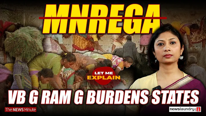 MGNREGA vs VB G RAM G: What Changes for States and Workers | Let Me Explain 106 | Pooja Prasanna