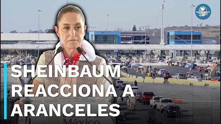 Claudia Sheinbaum responde a nuevos aranceles de Trump contra México