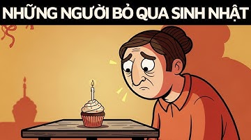 Những Người Coi Sinh Nhật Như Một Ngày Bình Thường | Tâm Thức Trí