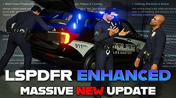LSPDFR ENHANCED - HUGE New Update!