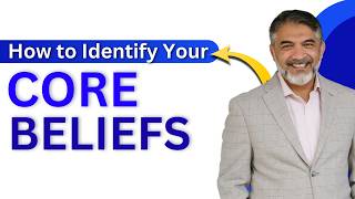 How to Identify Your CORE BELIEFS