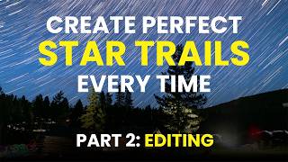 Create your FIRST Star Trail Image! Part 2 - Editing