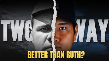Ruth vs Ohtani: The Two-Way Standard