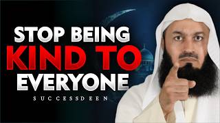 Stop Being Kind to Everyone — Islam Doesn’t Want That | Mufti Menk