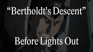 Before Lights Out (Anime Version)「Bertholdt's Descent Theme」Attack on Titan Season 3 OST