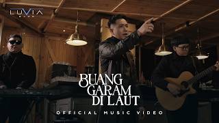 Luvia Band - Buang Garam Di Laut (NAGASWARA)