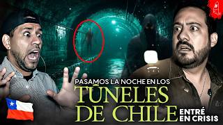 We spent the night in the tunnels of Chile, I had a breakdown