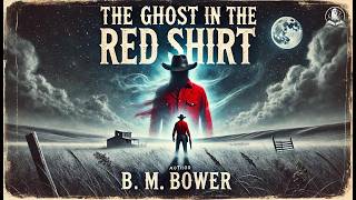 The Ghost in the Red Shirt 👻🌊 | B. M. Bower