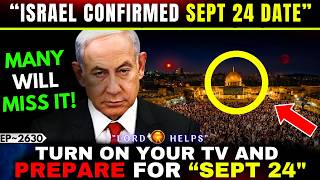🔴'ALL EYES ON SEPT 24 PROPHECY NOW! (END)'👆Prophetic Word Today |God's Message Today | LH~2630