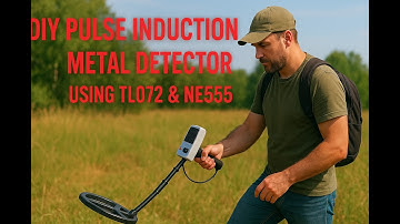 Pulse Induction (PI) Metal Detector: TL072 & 555 Join the Treasure Hunt!