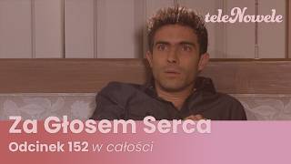 Za Głosem Serca | Odcinek 152 | Cały Odcinek