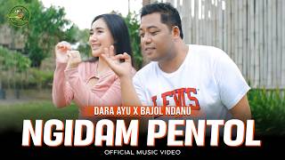 NGIDAM PENTOL - Dara Ayu X Bajol  Ndanu 