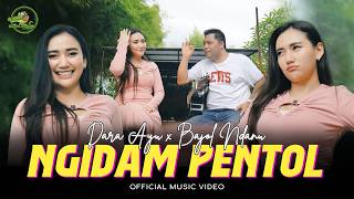 NGIDAM PENTOL - Dara Ayu X Bajol  Ndanu 