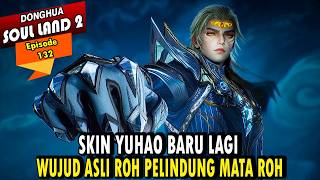 YUHAO MELIHAT WAJAH ASLI DARI DOULUO KAISAR NAGA - Alur Cerita Soul Land 2 episode 132
