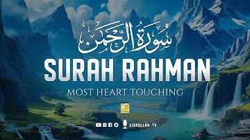 Best Surah Ar-Rahman (سورة الرحمن) | Emotional Heart Touching Quran | Zikrullah TV