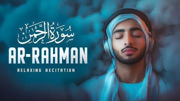 Surah Ar-Rahman سورة الرحمن | Ultimate Relaxing Lofi Quran for Inner Tranquility #LofiQuran
