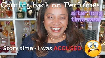 COMING BACK ON FRAGRANCES AFTER LONG TIME WEAR / HOW DID THE CHANGE?