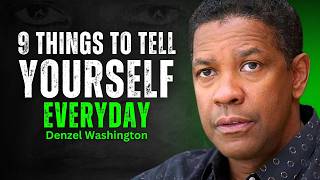 9 Things To Tell Yourself Everyday - DENZEL WASHINGTON MOTIVATION