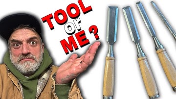 Are My Chisels Trash.... or Am I The Problem???