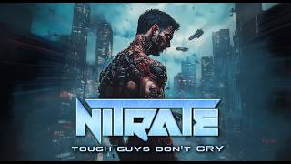 Nitrate - 'Tough Guys Don't Cry' - Lyric Video