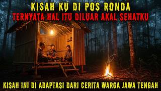 JANGAN MENOLEH APAPUN YANG KAU DENGAR - POS RONDA MALAM 1 SURO @asalmulach
