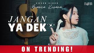 AYU TINGTING - JANGAN YA DEK (Cover by BIANCA KIRANA)