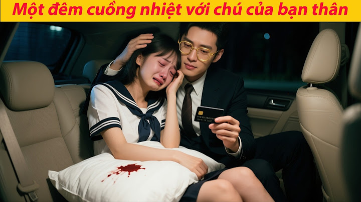 Đối mặt với áp lực kết hôn, cô lấy chú của bạn thân,không ngờ anh tặng ngay 10 thẻ đen:xài thoải mái