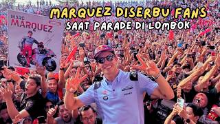 Marc Diserbu Fans, Ribuan Orang Padati Parade MotoGP di Lombok