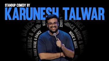 Music & Dance | Stand Up Comedy by Karunesh Talwar (2024)