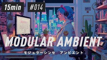 Modular Synth Ambient / Session_014 : 15min