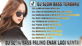 DJ SLOW BASS TERBARU 2024 🎵 DJ LUMPUR DAN BERLIAN 🎵  DJ REMIX JEDAG JEDUG VIRAL TIK TOK FULL ALBUM